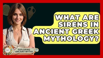 What Are Sirens In Ancient Greek Mythology? - Exploring Ancient Myths