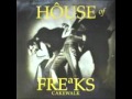 House of Freaks My House Cakewalk