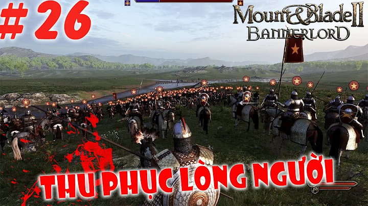 Hướng dẫn chơi game mount&blade warband trader năm 2024