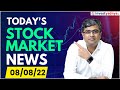 Today&#39;s Stock Market News - 08/08/2022 | Parimal Ade