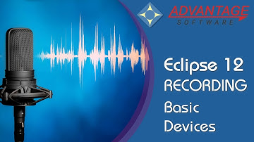 Eclipse 12 -- Recording Basic Devices