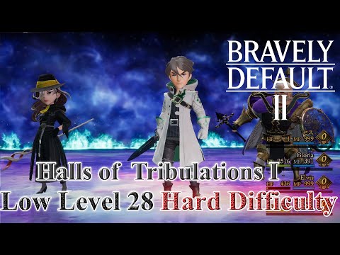 Bravely Default 2 - Halls of Tribulations I [Low ~Level 28, Hard Difficulty]