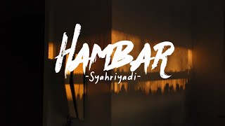 Hambar - Syahriyadi ( Lirik lagu ) ~ bila tak nyaman janganlah bertahan