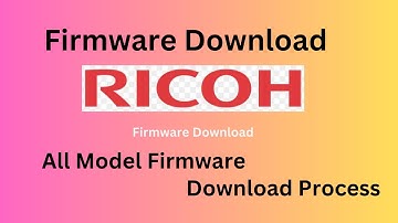 Ricoh Firmware Download, Firmware Download  Site, Ricoh Firmware, Firmware Download Procedure, Ricoh