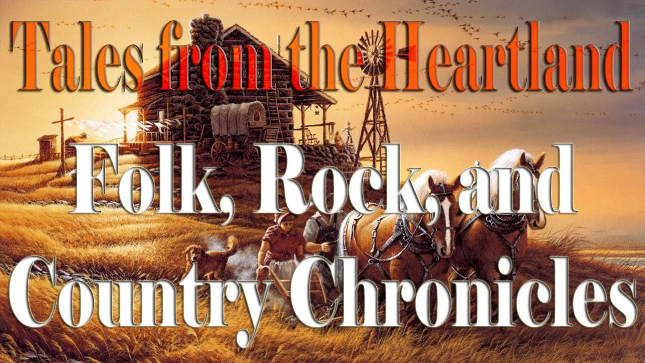 Folk Rock And Country Chronicles Tales from the Heartland Best Of Folk Rock & Country