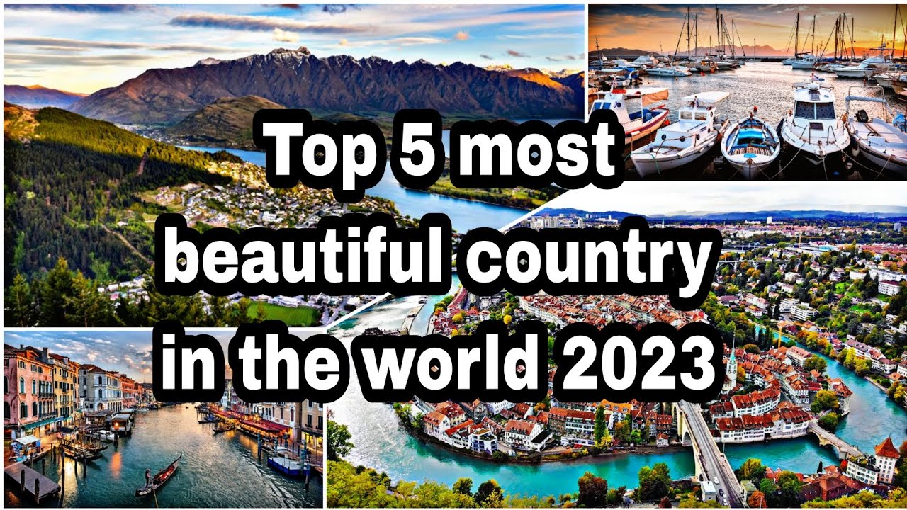 Top 5 most beautiful country in the world 2023 - YouTube