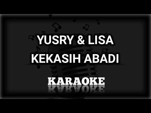 Yusry u0026 Lisa - Kekasih Abadi Karaoke Minus One | Original Music | KPlus HQ class=
