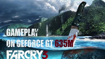 FAR CRY 3 - Gameplay on Geforce GT 635M