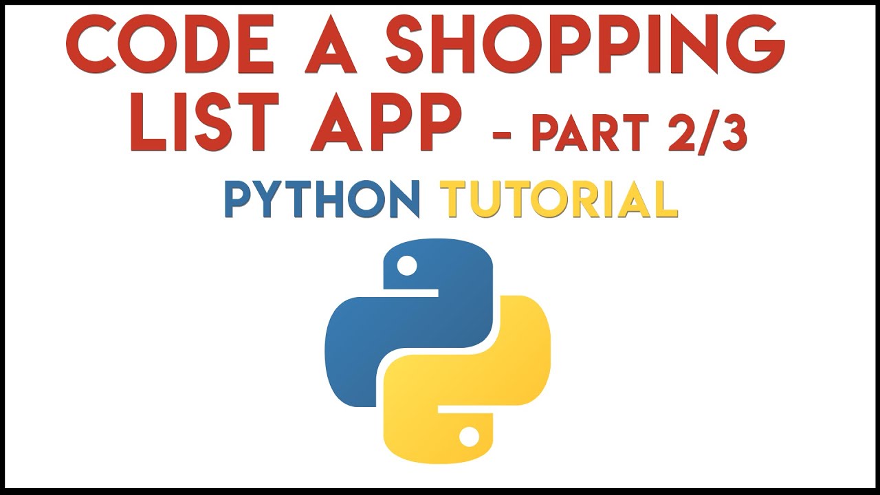 Python - Code a Shopping List App (Part 2/3) - YouTube