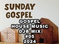 Gospel House Music DJB Mix #05 2024