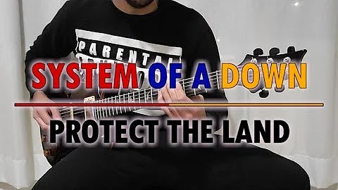 System Of A Down - Protect The Land (guitar cover w/ tabs in description)