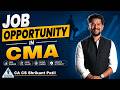 Job Opportunity in CMA Course | Job After CMA | Explained by CA CS Shrikant Patil #cmaupdate