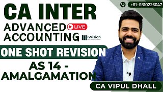 [REVISION] - AS 14 Amalgamations | One Shot | CA Inter Advanced Accounting by CA Vipul Dhall