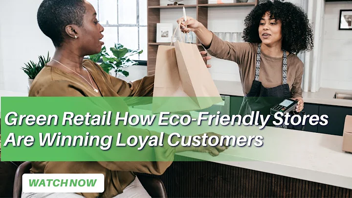 Green Retail How Eco-Friendly Stores Are Winning Loyal Customers
