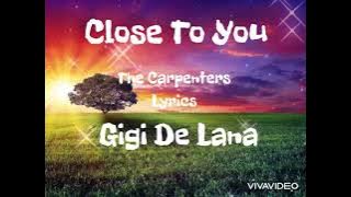 Gigi De Lana , Jon Cruz - Close To You - The Carpenters - Lyrics