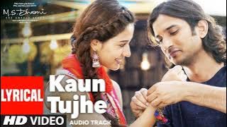 KAUN TUJHE Lyrical | M.S. DHONI -THE UNTOLD STORY | Amaal Mallik Palak | Sushant Singh Disha Patani