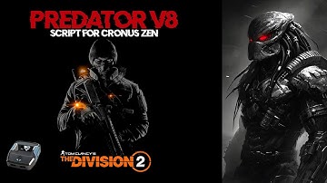 NEW SCRIPT CRONUS ZEN | PREDATOR V8 | THE DIVISION 2 | NEW CUTSTRAFE