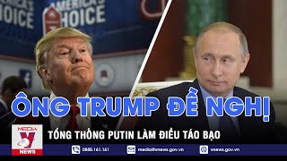 Ông Trump nêu đề nghị táo bạo với Tổng thống Putin - 'Bắt tay' nhắm vào nhà Biden? - VNEWS