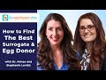 How to Find the Best Surrogate and Egg Donor with Stephanie Levich of Family Match