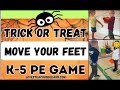TRICK or TREAT, MOVE Your FEET: K-5 Halloween PE Gym Game #pegames