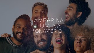 Lamparina ilumina Sonastério | Sonastério ilumina (Episódio 08)