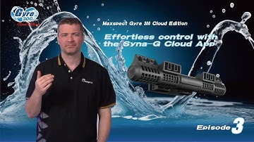Maxspect Gyre 300 Cloud Edition, Episode 3 - Effortless control with the Syna-G Cloud App