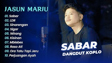 Jasun Marju - SABAR - LANGGENG DAYANING RASA "LDR" - SINARENGAN || DANGDUT KOPLO HITS 2025