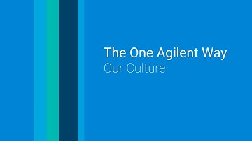 The One Agilent Way: Our Culture