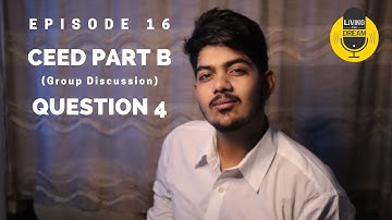 Episode 16 (Part 1) - CEED Part B Question 4 (Group Discussion) : Living the IIT Dream | From AIR 9