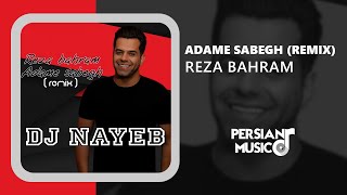 Reza Bahram - Adame Sabegh (Remix) - ریمیکس آدم سابق از رضا بهرام