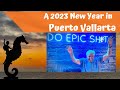 A 2023 New Year in Puerto Vallarta Mexico