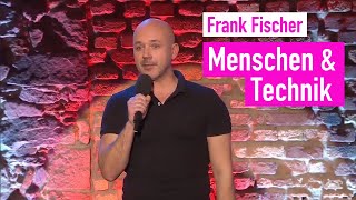 Frank Fischer – Menschen & Technik