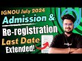 Breaking News: IGNOU July 2024 Admission & Re-Registration Last Date Extended! Don't Miss Out!