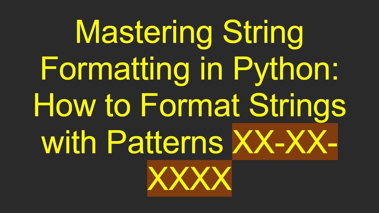 Mastering String Formatting in Python: How to Format Strings with ...