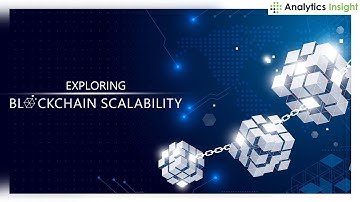 Exploring Blockchain Scalability