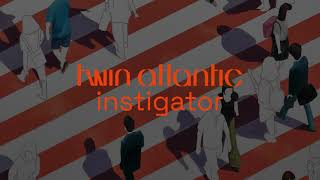 Twin Atlantic - Instigator (Official Audio)