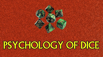 The Psychology of Dice