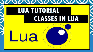 Lua Tutorial | Classes In Lua