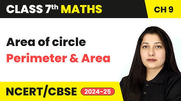 Area of circle - Perimeter and Area | Class 7 Maths Chapter 9 | CBSE 2024-25