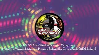 DV & LM vs Vinai vs Ingrosso - ProjectT x Wave x Livin' on a Prayer x Reload(DrCaven Zouk Mashup)