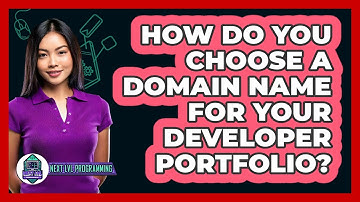 How Do You Choose A Domain Name For Your Developer Portfolio? - Next LVL Programming