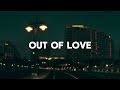 Out of Love - Visualizer (Moyis)