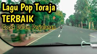 Lagu Pop Toraja Terbaik // Paling Cocok Didengar Dalam Perjalanan