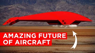 AMAZING FUTURE OF AIRCRAFT \/ THE PLANE THAT WILL CHANGE TRAVEL FOREVER