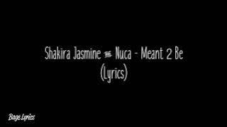 Shakira Jasmine & Nuca - Meant 2 Be (Lyrics)