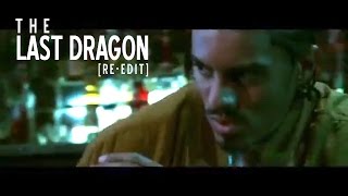 The Last Dragon [Re-Edit] - A Taste of Things to Come - Bruce Leroy