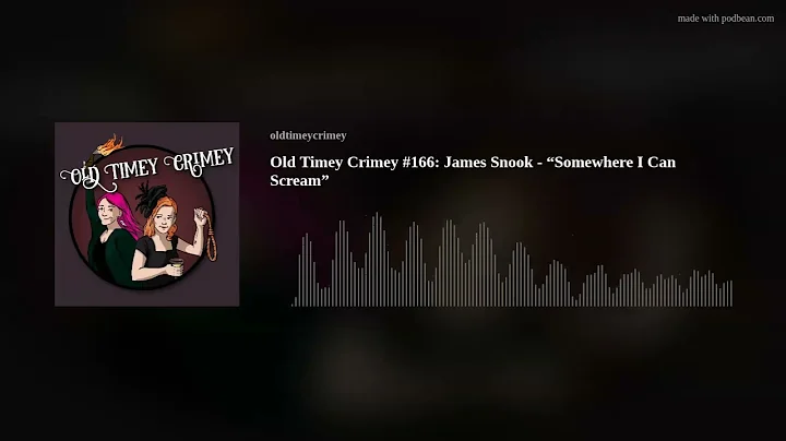 Old Timey Crimey #166: James Snook -  Somewhere I ...