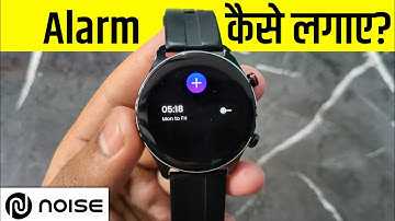 Noise Smart Watch Me Alarm Kaise Lagaye |how set alarm in noise smart watch | alarm setting in noise