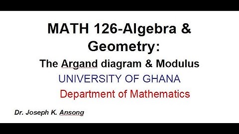 Math126 LEC06 Argand diagram and Modulus of a complex number