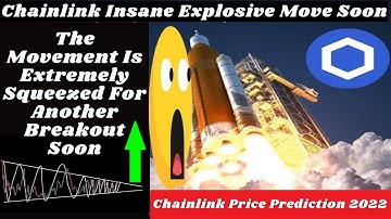 Link Insane Explosive Move Soon | Chainlink Price Prediction 2022